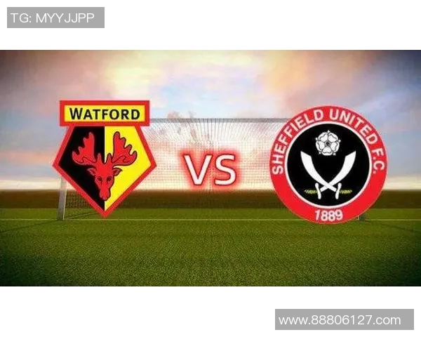 沃特福德主场迎战谢菲尔德争夺英冠积分榜关键战役